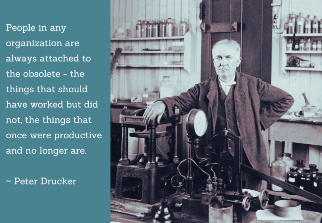 Peter Drucker quote about letting go of obsolete practices.