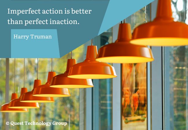 Imperfect action harry truman quote.